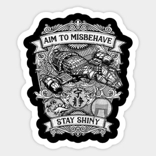 I aim to Misbehave Sticker